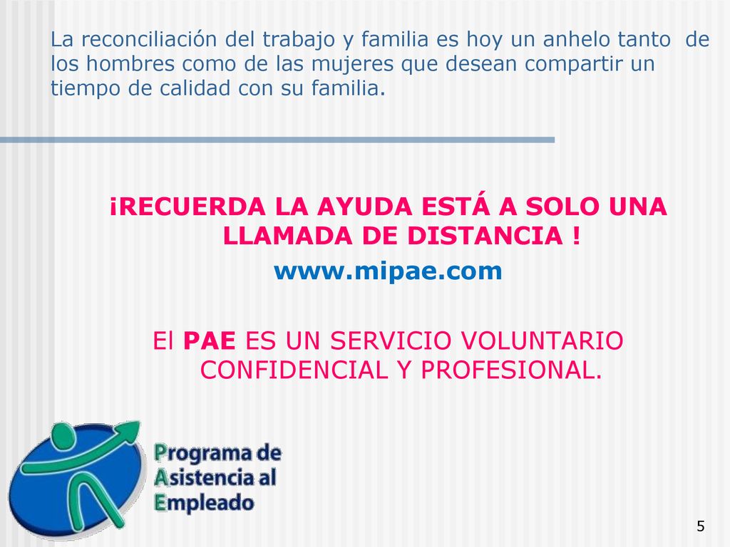 ¡RECUERDA LA AYUDA ESTÁ A SOLO UNA LLAMADA DE DISTANCIA !