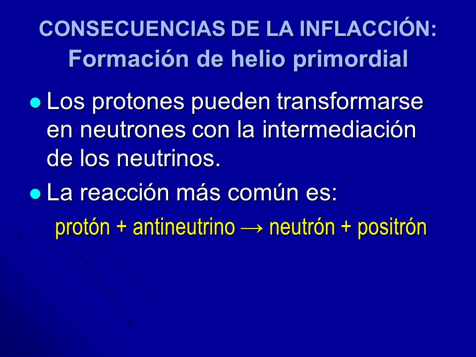 CONSECUENCIAS DE LA INFLACCIÓN: Formación de helio primordial