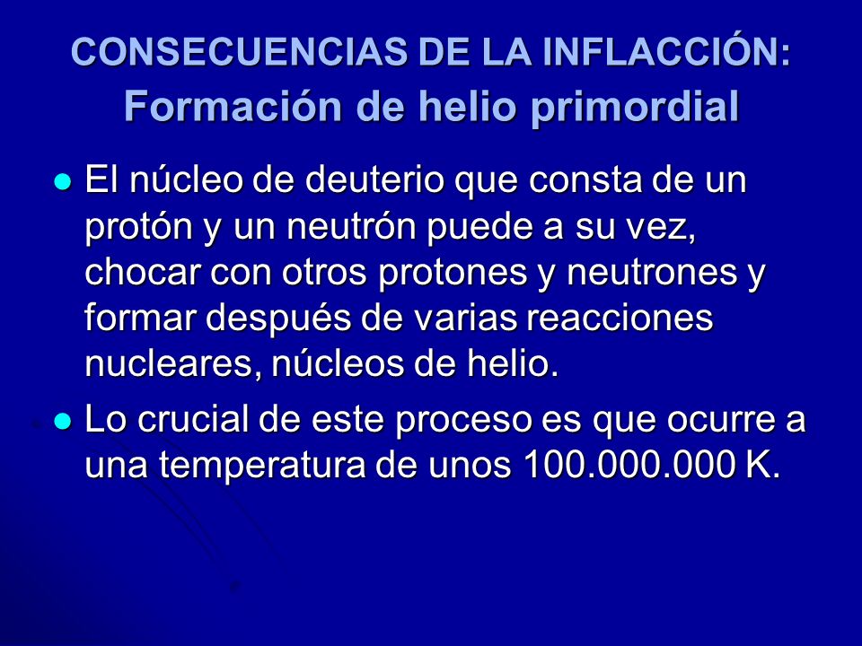 CONSECUENCIAS DE LA INFLACCIÓN: Formación de helio primordial