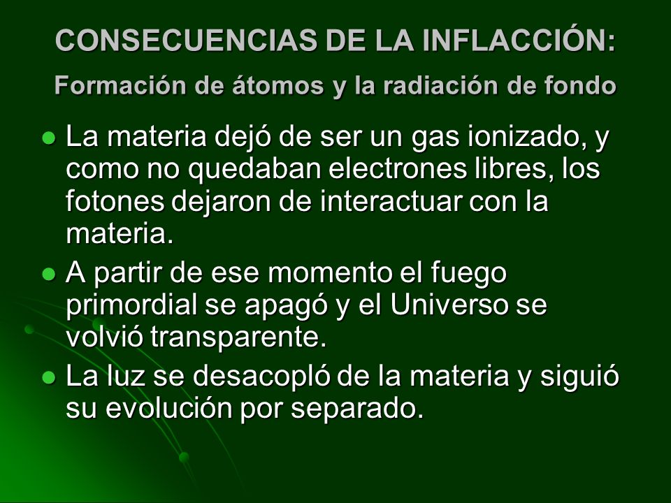 CONSECUENCIAS DE LA INFLACCIÓN: Formación de átomos y la radiación de fondo