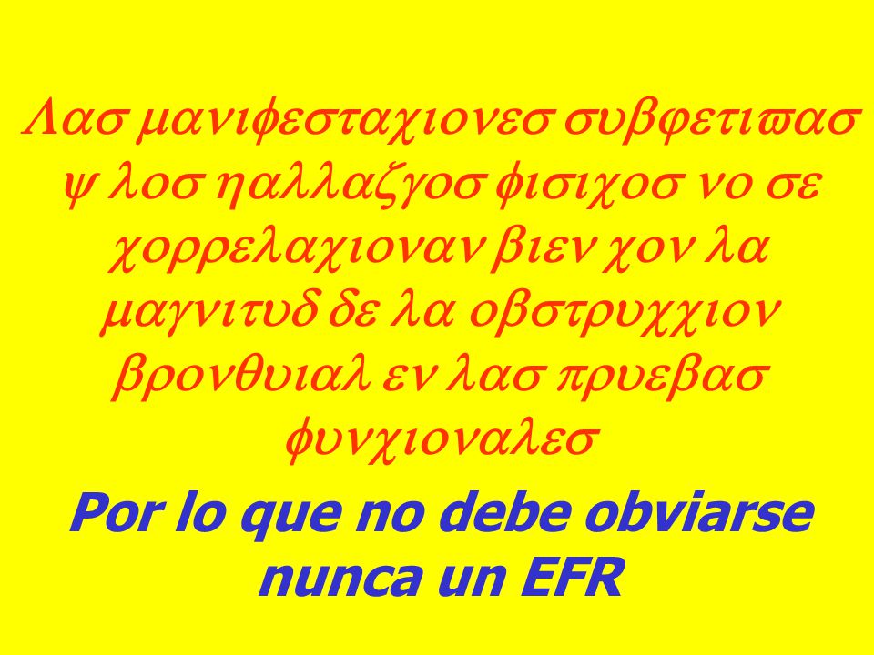 Por lo que no debe obviarse nunca un EFR