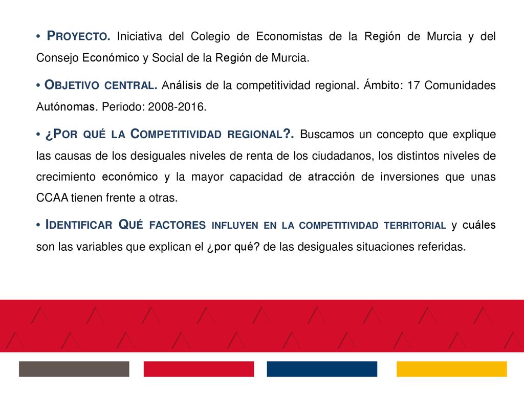 • Proyecto. Iniciativa del Colegio de Economistas de la Región de Murcia y del Consejo Económico y Social de la Región de Murcia.