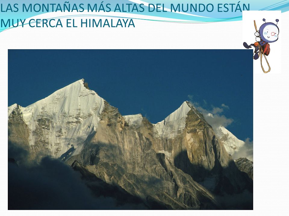 LAS MONTAÑAS MÁS ALTAS DEL MUNDO ESTÁN MUY CERCA EL HIMALAYA