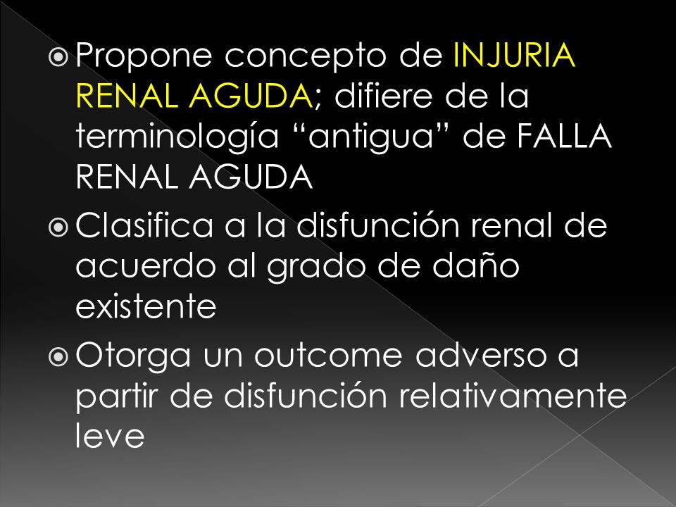 Propone concepto de INJURIA RENAL AGUDA; difiere de la terminología antigua de FALLA RENAL AGUDA