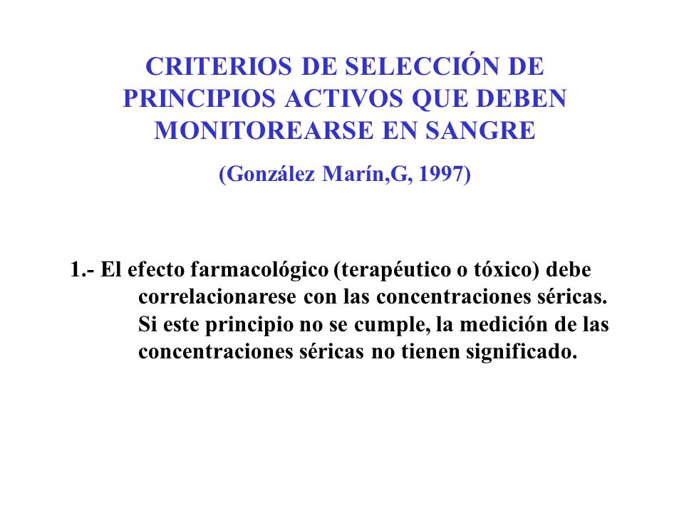 CRITERIOS DE SELECCIÓN DE PRINCIPIOS ACTIVOS QUE DEBEN MONITOREARSE EN SANGRE