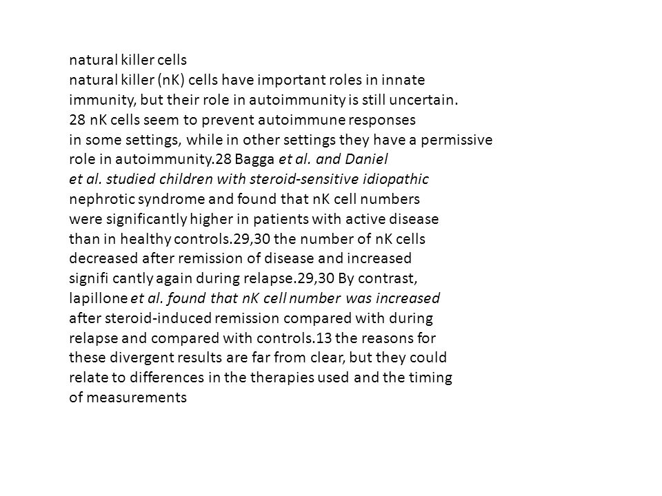 natural killer cells natural killer (nK) cells have important roles in innate. immunity, but their role in autoimmunity is still uncertain.