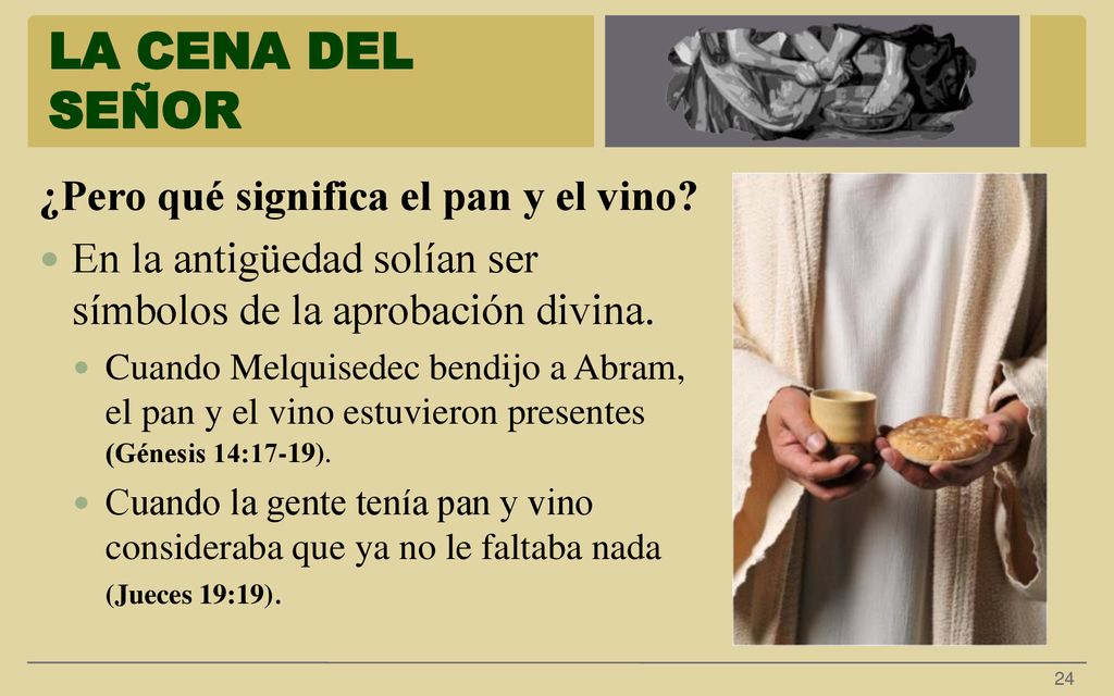 LA CENA DEL SEÑOR ¿Pero qué significa el pan y el vino
