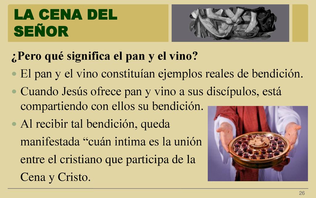 LA CENA DEL SEÑOR ¿Pero qué significa el pan y el vino