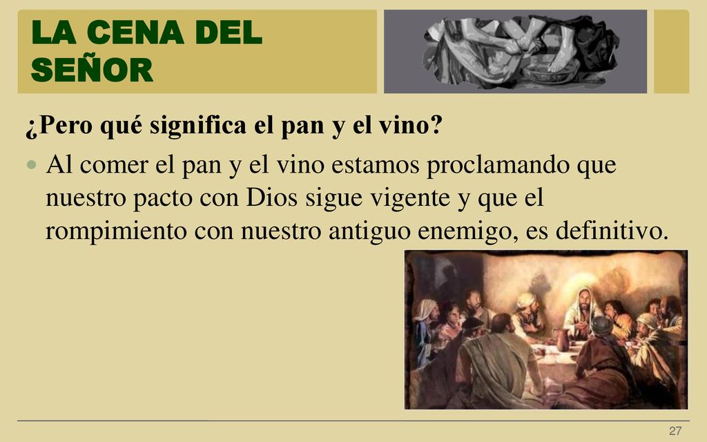 LA CENA DEL SEÑOR ¿Pero qué significa el pan y el vino