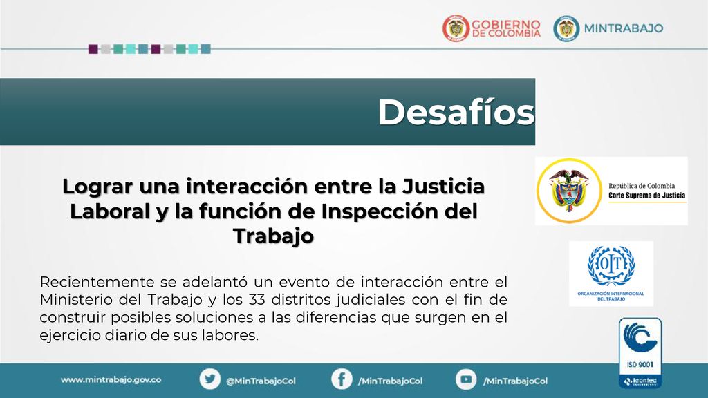 Desafíos Lograr una interacción entre la Justicia Laboral y la función de Inspección del Trabajo.