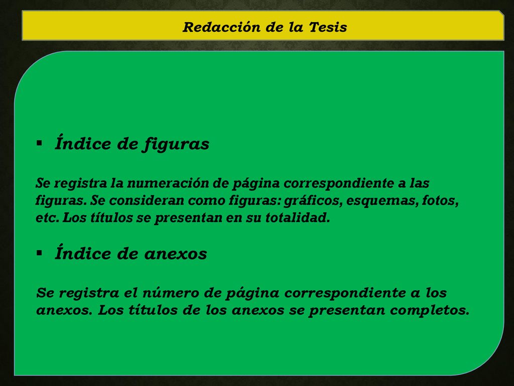 Índice de figuras Índice de anexos Redacción de la Tesis