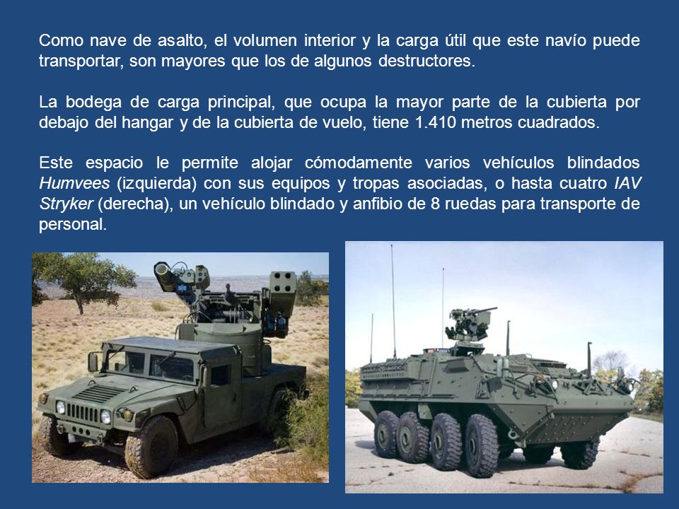 Como nave de asalto, el volumen interior y la carga útil que este navío puede transportar, son mayores que los de algunos destructores.