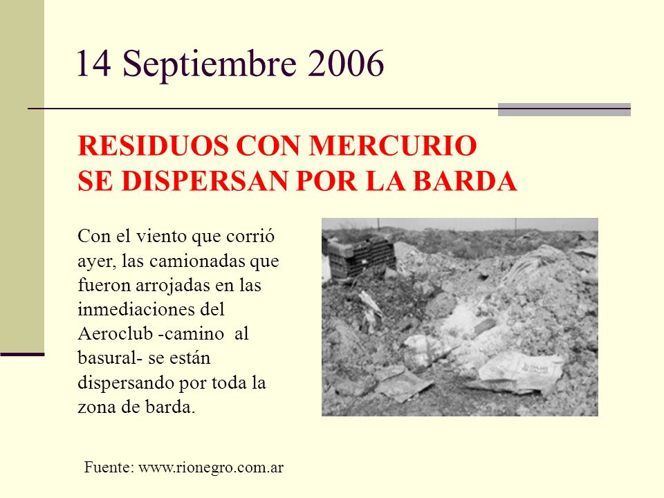 14 Septiembre 2006 RESIDUOS CON MERCURIO SE DISPERSAN POR LA BARDA
