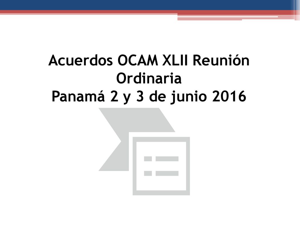Acuerdos OCAM XLII Reunión Ordinaria Panamá 2 y 3 de junio 2016