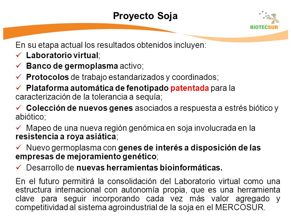 Proyecto Soja En su etapa actual los resultados obtenidos incluyen: