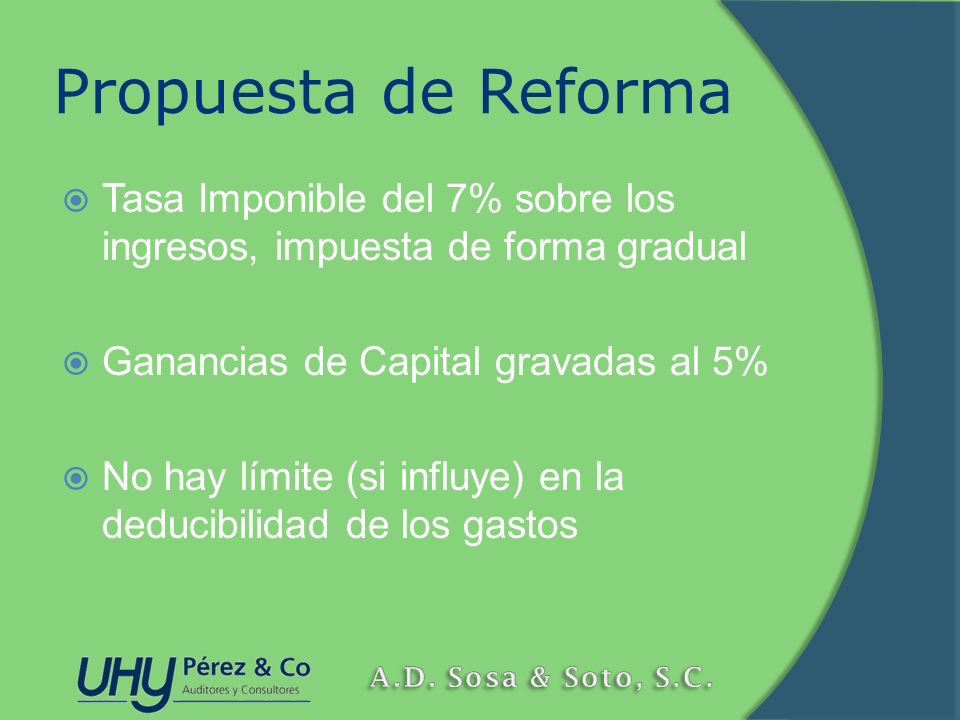 Propuesta de Reforma Tasa Imponible del 7% sobre los ingresos, impuesta de forma gradual. Ganancias de Capital gravadas al 5%