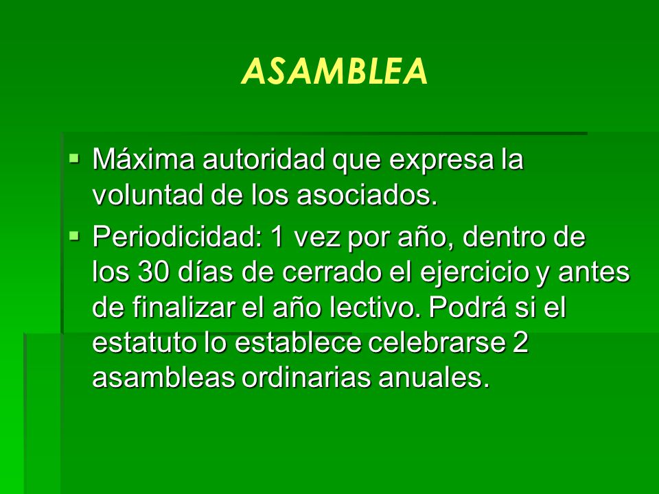 ASAMBLEA Máxima autoridad que expresa la voluntad de los asociados.