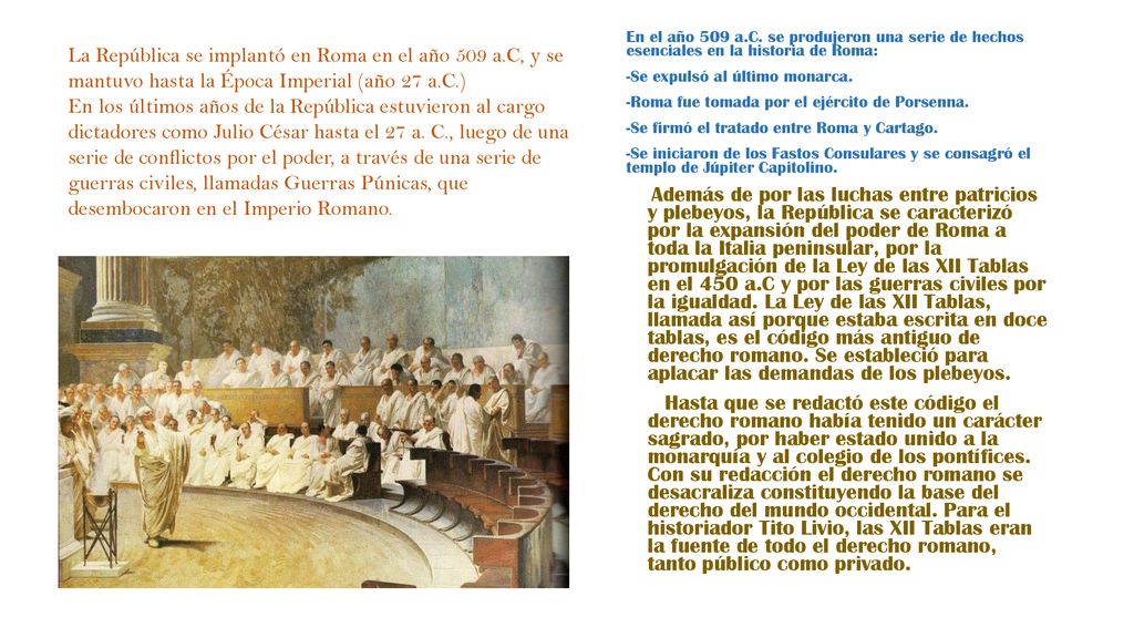En el año 509 a.C. se produjeron una serie de hechos esenciales en la historia de Roma: