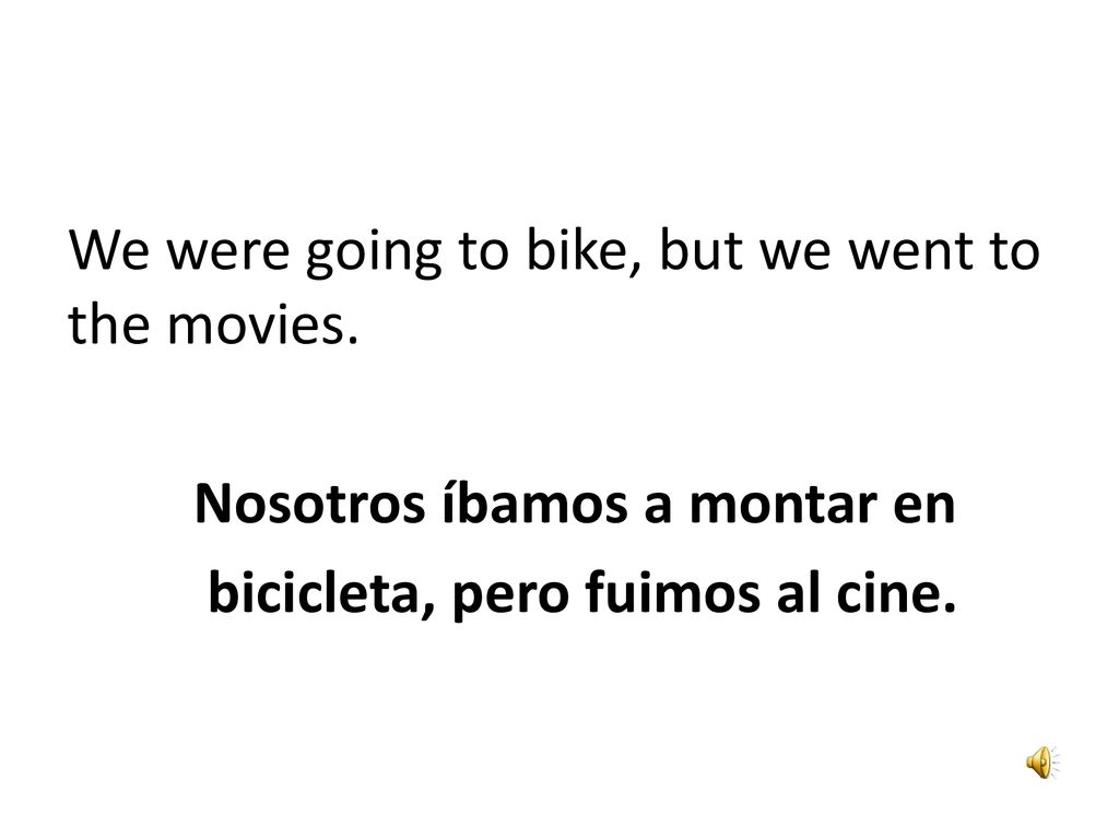We were going to bike, but we went to the movies.