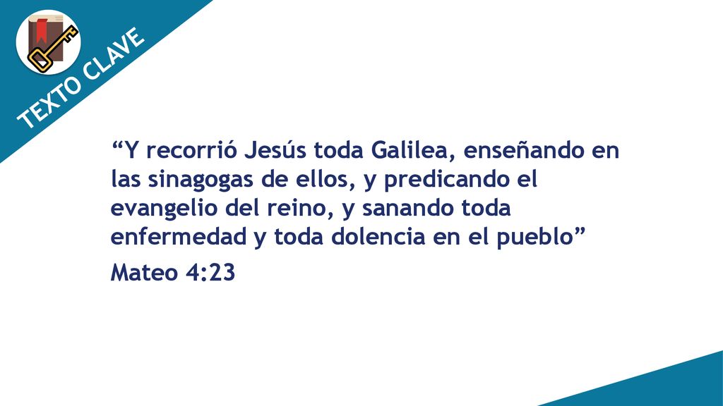 Y recorrió Jesús toda Galilea, enseñando en las sinagogas de ellos, y predicando el evangelio del reino, y sanando toda enfermedad y toda dolencia en el pueblo Mateo 4:23