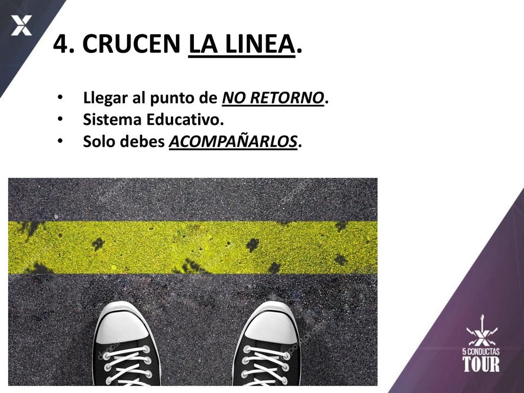 4. CRUCEN LA LINEA. Llegar al punto de NO RETORNO. Sistema Educativo.