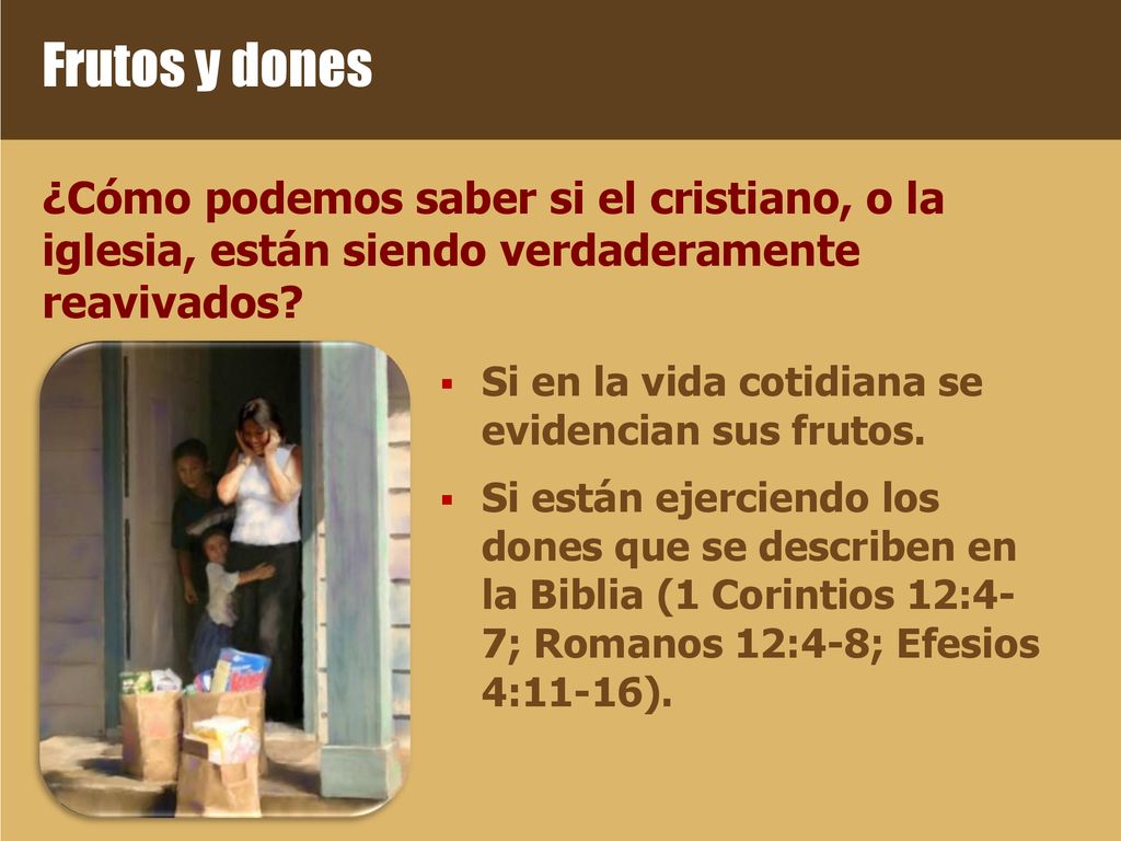 Frutos y dones ¿Cómo podemos saber si el cristiano, o la iglesia, están siendo verdaderamente reavivados