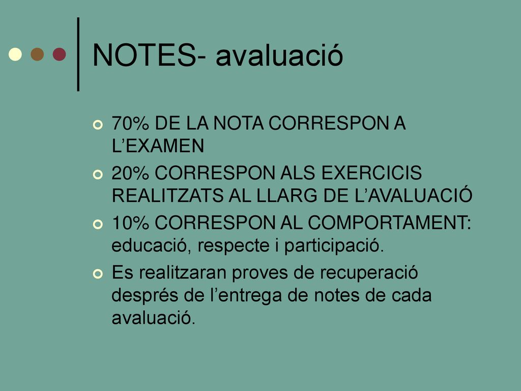 NOTES- avaluació 70% DE LA NOTA CORRESPON A L’EXAMEN