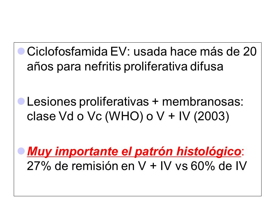 Ciclofosfamida EV: usada hace más de 20 años para nefritis proliferativa difusa