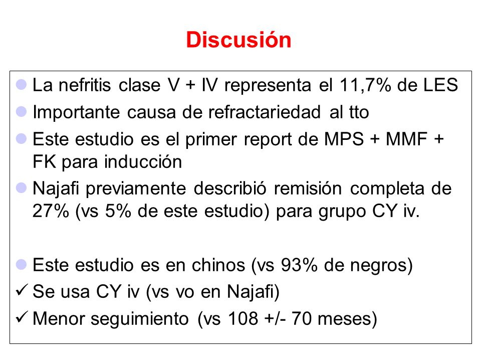 Discusión La nefritis clase V + IV representa el 11,7% de LES