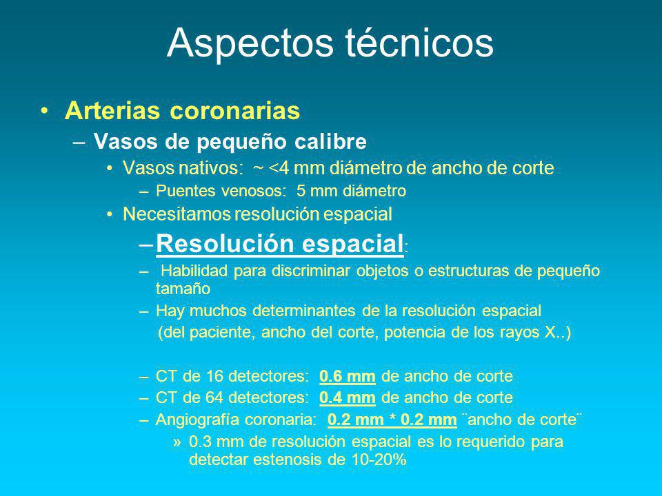 Aspectos técnicos Arterias coronarias Resolución espacial: