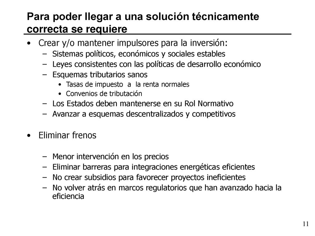 Para poder llegar a una solución técnicamente correcta se requiere