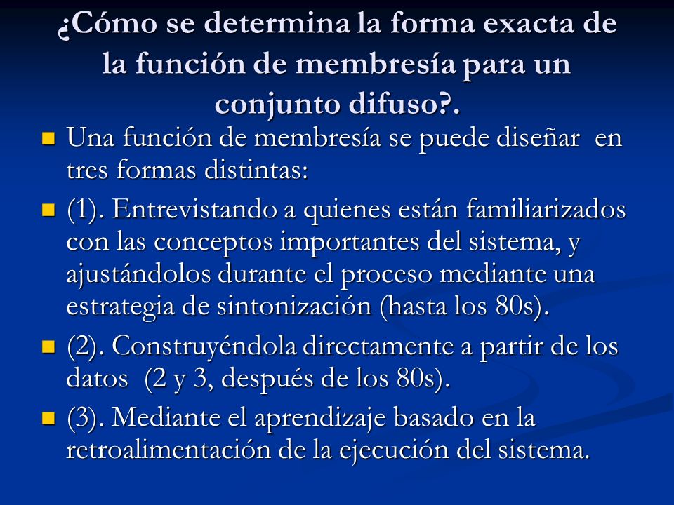 ¿Cómo se determina la forma exacta de la función de membresía para un conjunto difuso .