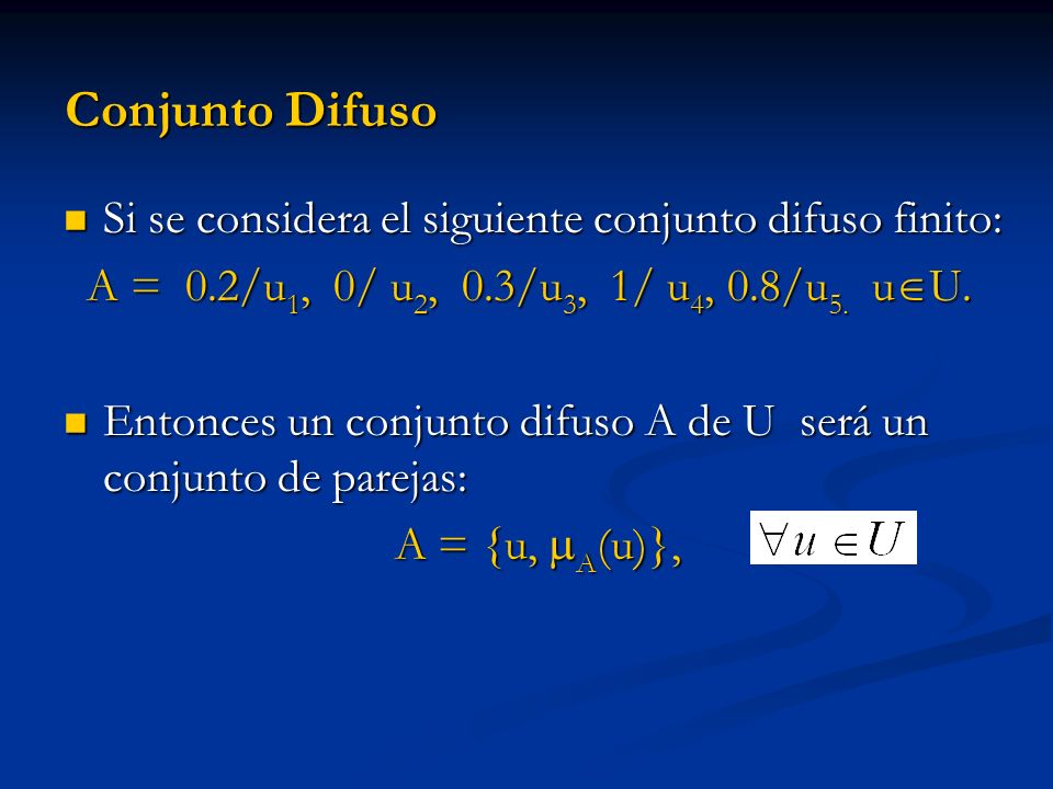 Conjunto Difuso Si se considera el siguiente conjunto difuso finito: