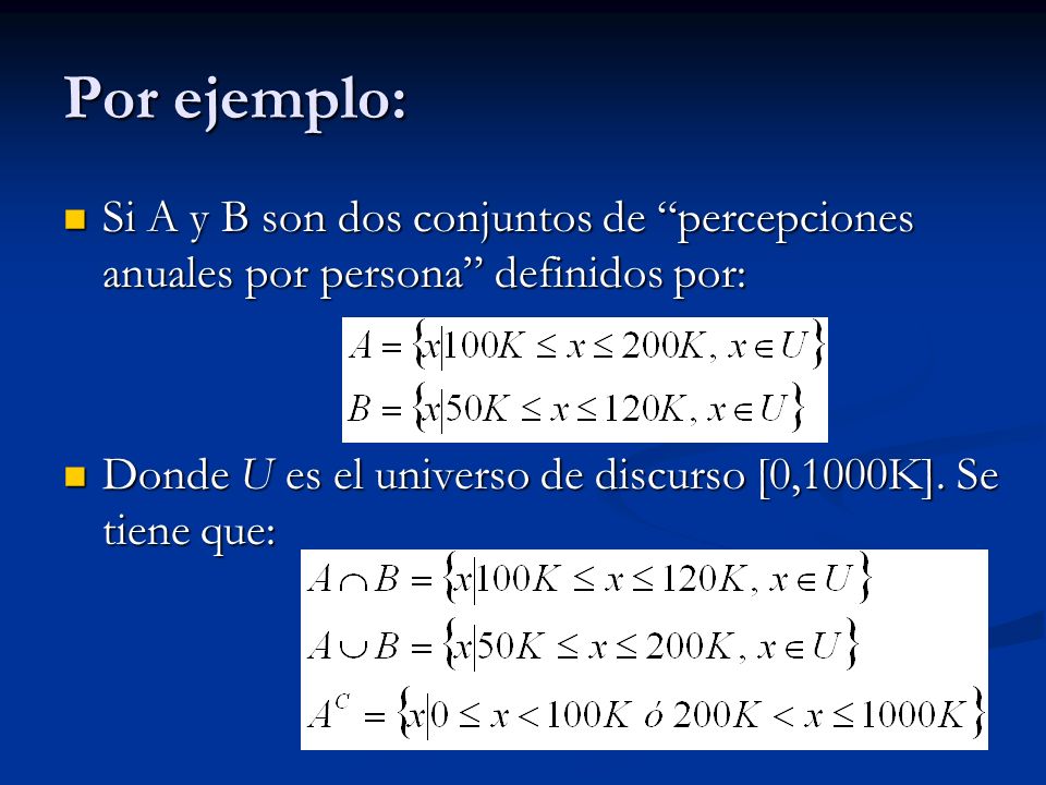 Por ejemplo: Si A y B son dos conjuntos de percepciones anuales por persona definidos por: