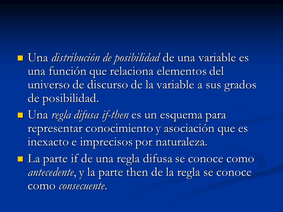 Una distribución de posibilidad de una variable es una función que relaciona elementos del universo de discurso de la variable a sus grados de posibilidad.
