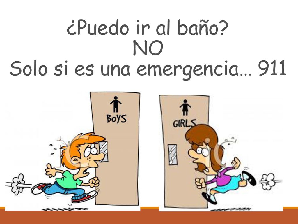 ¿Puedo ir al baño NO Solo si es una emergencia… 911