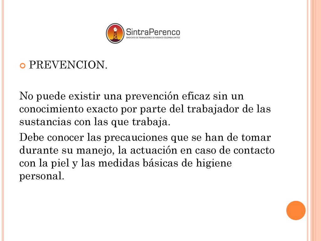 PREVENCION. No puede existir una prevención eficaz sin un conocimiento exacto por parte del trabajador de las sustancias con las que trabaja.