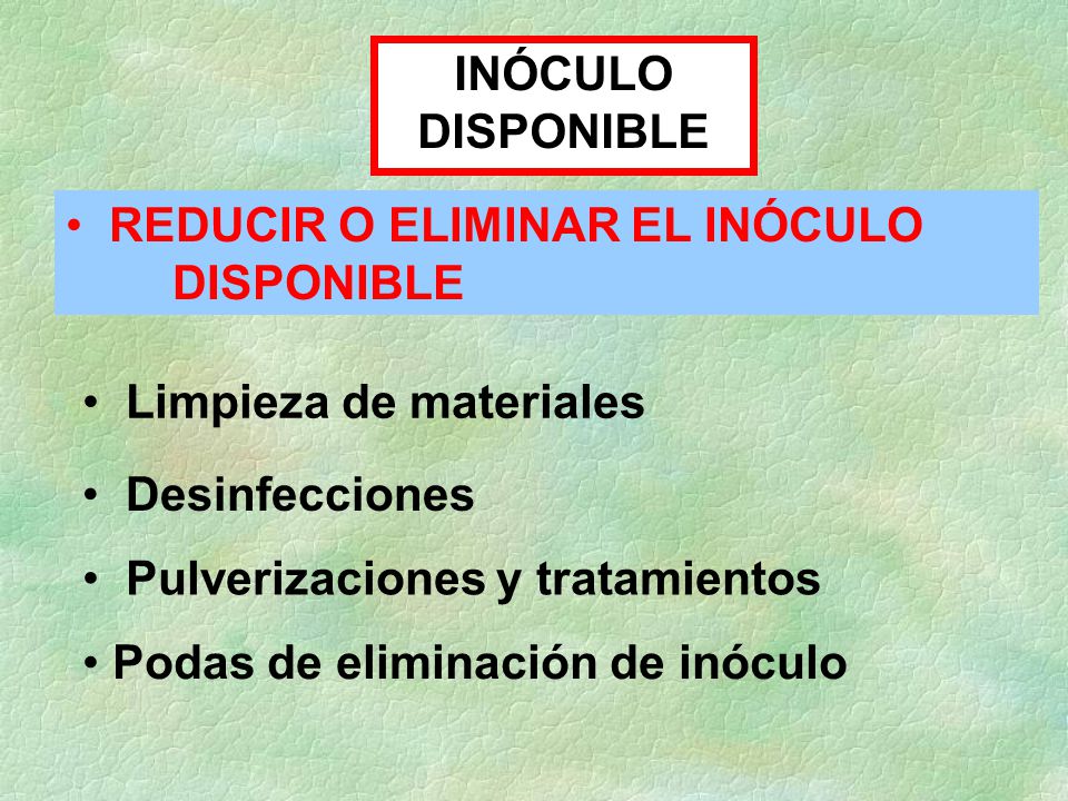 INÓCULO DISPONIBLE REDUCIR O ELIMINAR EL INÓCULO DISPONIBLE. Limpieza de materiales. Desinfecciones.
