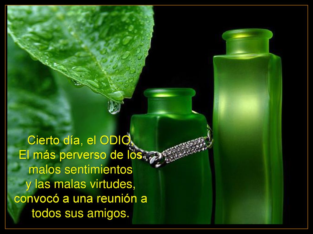 Cierto día, el ODIO, El más perverso de los malos sentimientos y las malas virtudes, convocó a una reunión a todos sus amigos.