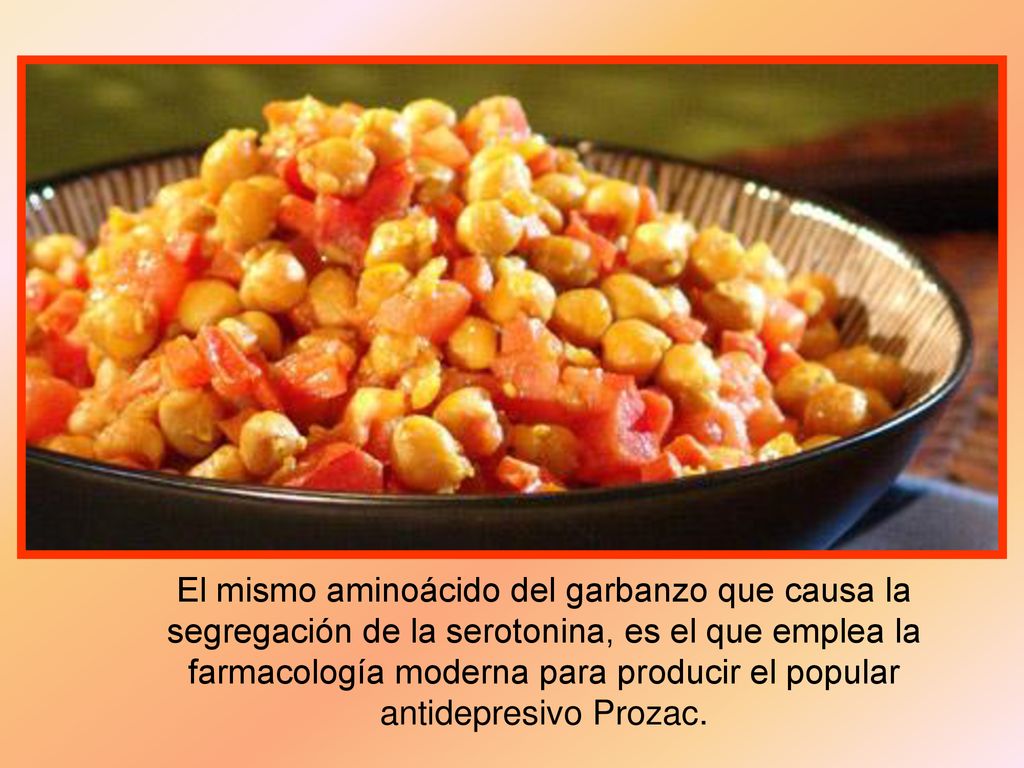 El mismo aminoácido del garbanzo que causa la segregación de la serotonina, es el que emplea la farmacología moderna para producir el popular antidepresivo Prozac.