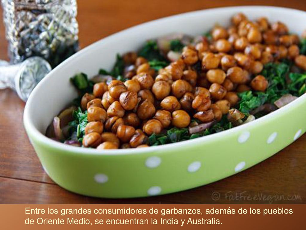 Entre los grandes consumidores de garbanzos, además de los pueblos de Oriente Medio, se encuentran la India y Australia.
