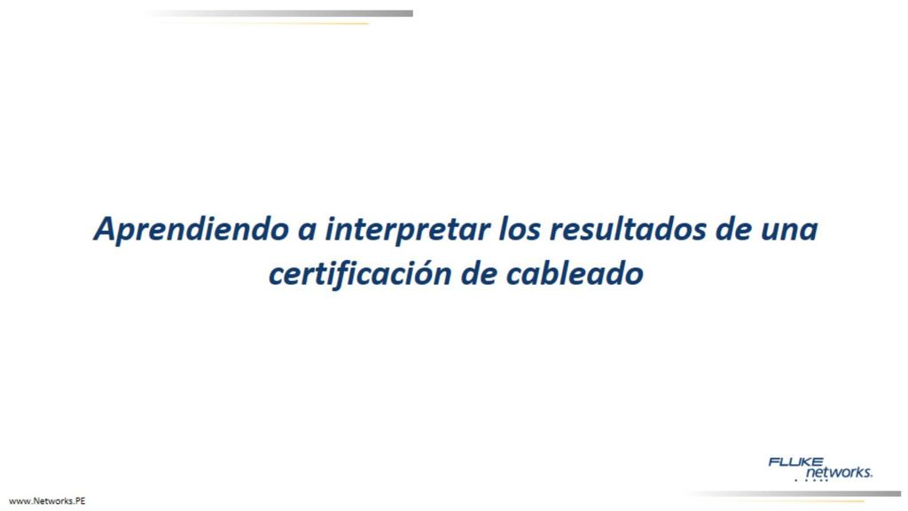 Aprendiendo a interpretar los resultados de una certificación de cableado