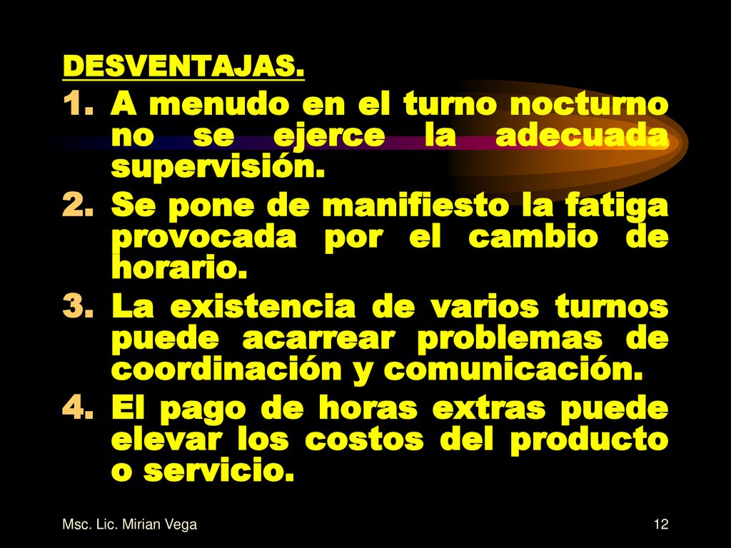 A menudo en el turno nocturno no se ejerce la adecuada supervisión.