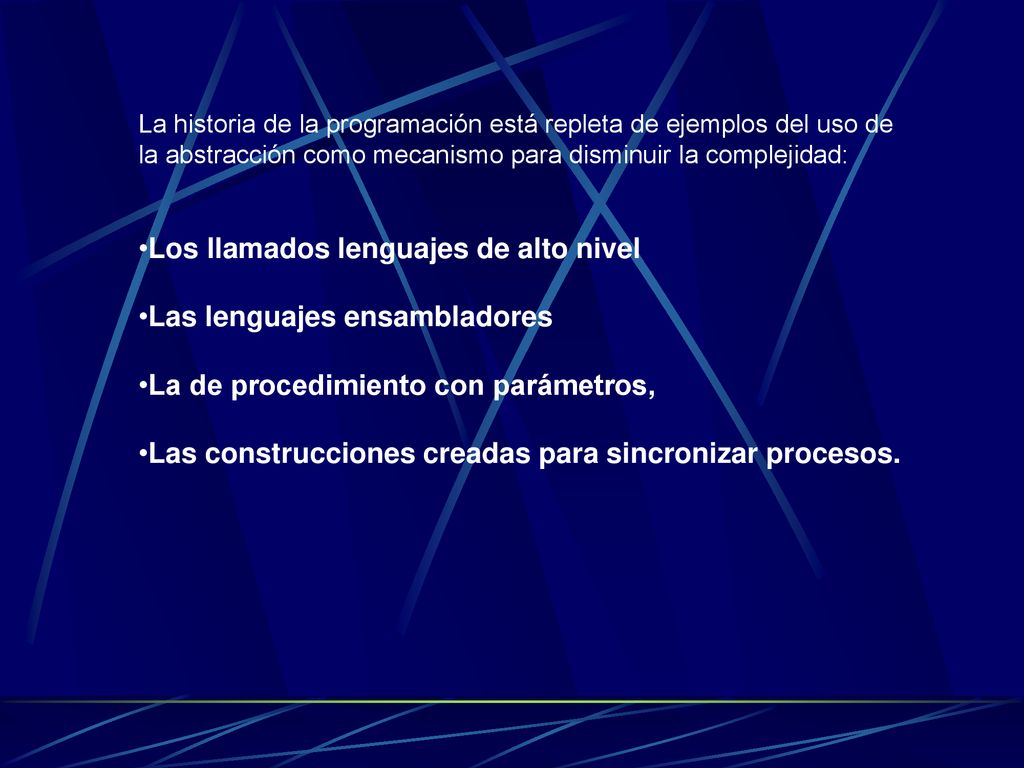 Los llamados lenguajes de alto nivel Las lenguajes ensambladores