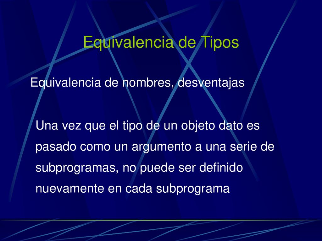 Equivalencia de Tipos Equivalencia de nombres, desventajas