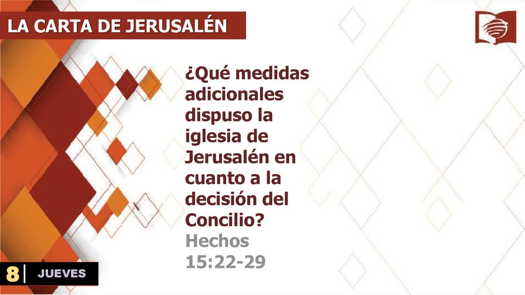 LA CARTA DE JERUSALÉN ¿Qué medidas adicionales dispuso la iglesia de Jerusalén en cuanto a la decisión del Concilio