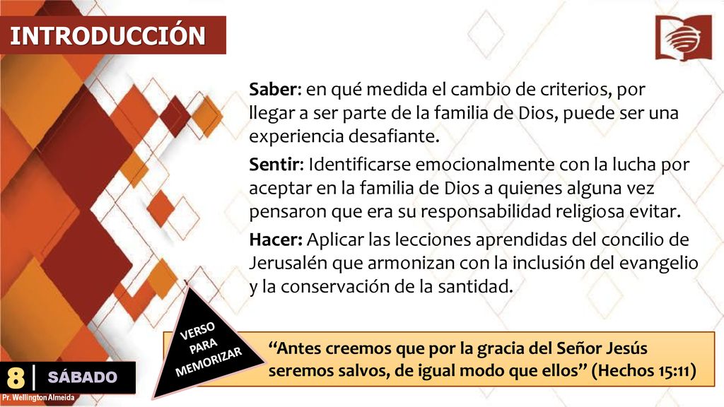 INTRODUCCIÓN Saber: en qué medida el cambio de criterios, por llegar a ser parte de la familia de Dios, puede ser una experiencia desafiante.