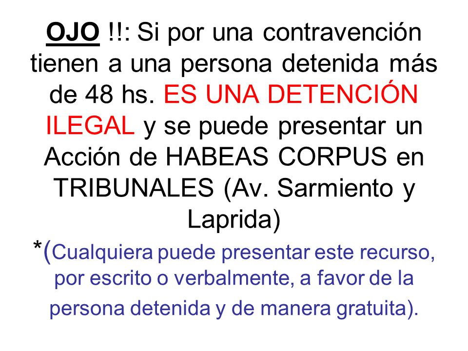 OJO !!: Si por una contravención tienen a una persona detenida más de 48 hs.