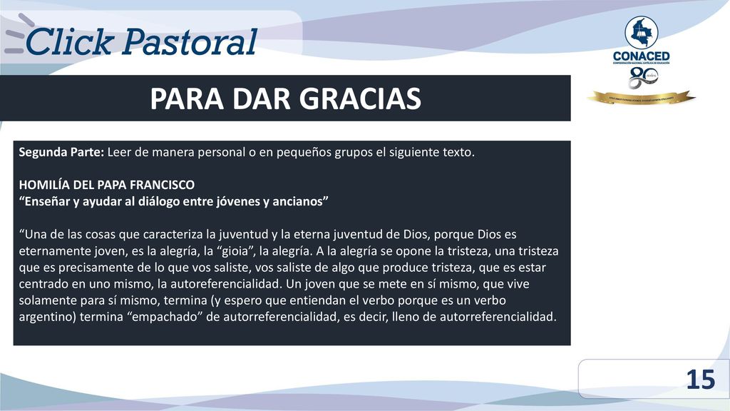 PARA DAR GRACIAS Segunda Parte: Leer de manera personal o en pequeños grupos el siguiente texto. HOMILÍA DEL PAPA FRANCISCO.
