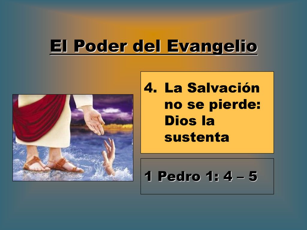 El Poder del Evangelio La Salvación no se pierde: Dios la sustenta